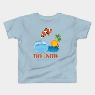 Do it NOW maybe later becomes never Kids T-Shirt